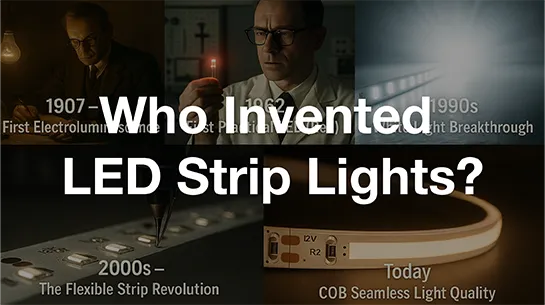 Who Invented LED Strip Lights From 1907 to the Flexible Lighting Revolution—History, Technology, and Buying Guide