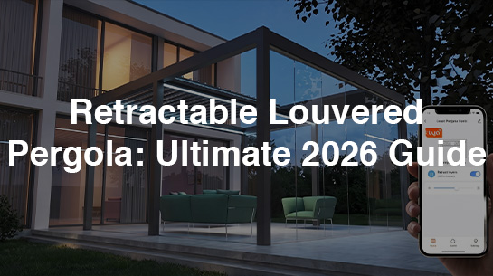 Retractable Louvered Pergola Ultimate 2026 Guide