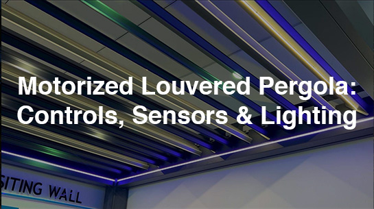 Motorized Louvered Pergola Controls, Sensors & Lighting