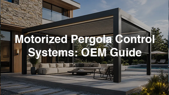 Motorized Pergola Control Systems OEM Guide