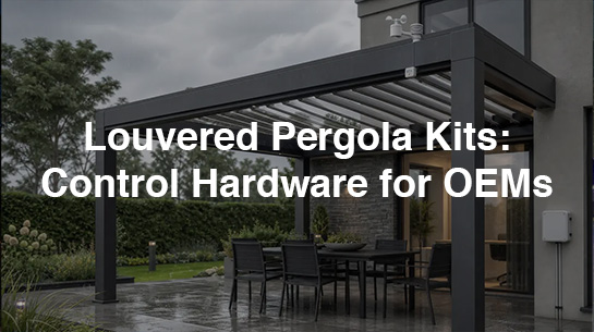 Louvered Pergola Kits Control Hardware for OEMs