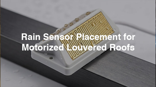 Rain Sensor Placement for Motorized Louvered Roofs