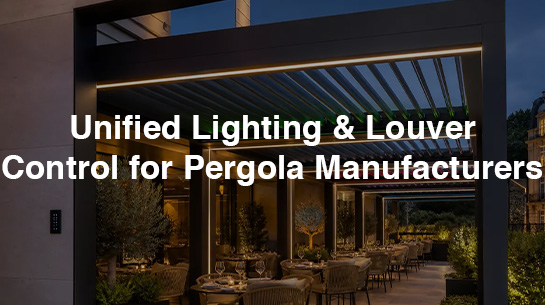 Unified Lighting & Louver Control for Pergola Manufacturers