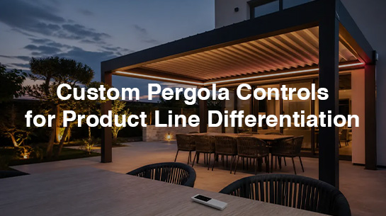 Custom Pergola Controls for Product Line Differentiation