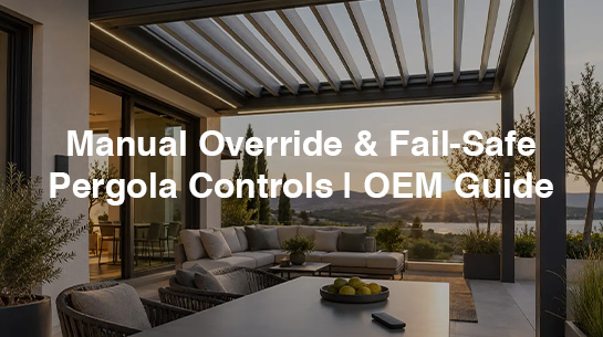Manual Override & Fail-Safe Pergola Controls OEM Guide